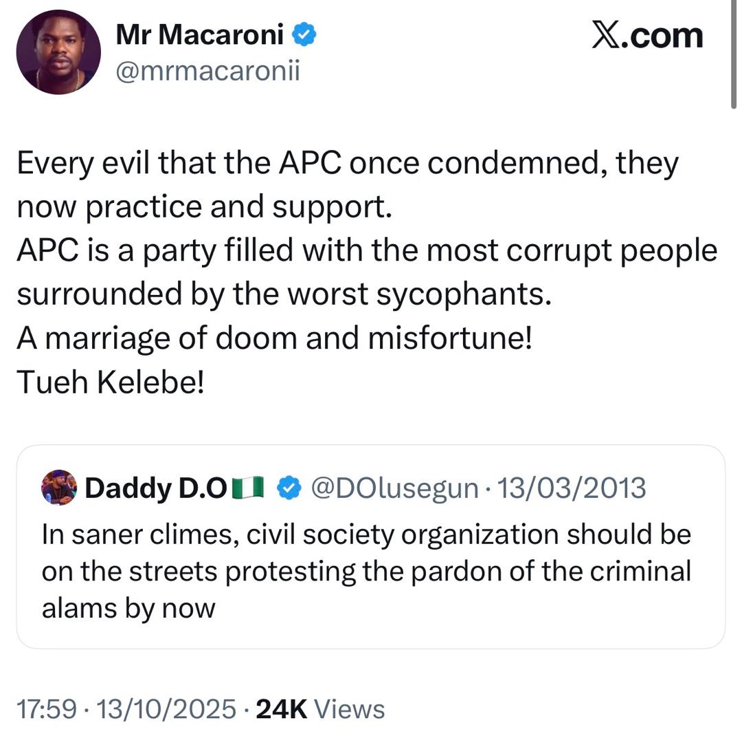 Every evil that the APC once condemned, they now practice - Mr Macaroni writes as he digs up old tweet of presidential aide, Segun Dada, condemning presidential pardons on criminals